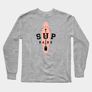 SUP Babe Long Sleeve T-Shirt